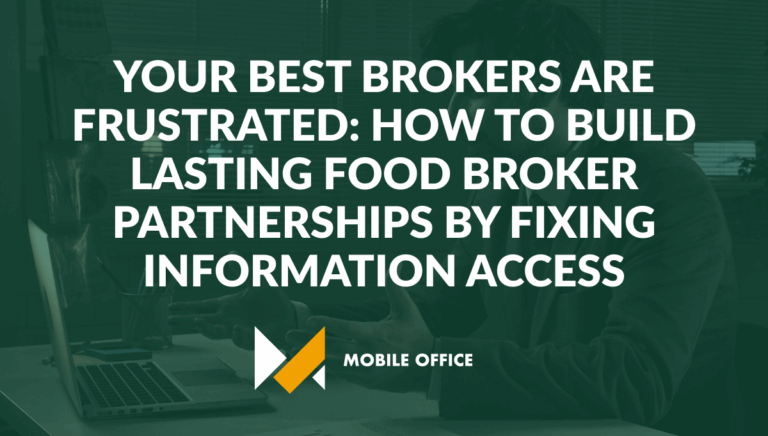Your Best Brokers Are Frustrated: How to Build Lasting Food Broker Partnerships by Fixing Information Access